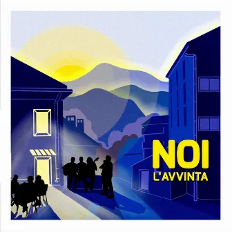 Noi by L'Avvinta