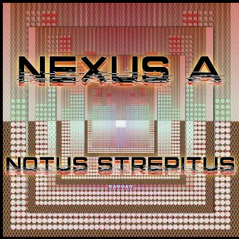 Notus Strepitus by Nexus A