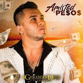 Amistad y Pesos by GERARDO DIAZ Y SU GERARQUIA