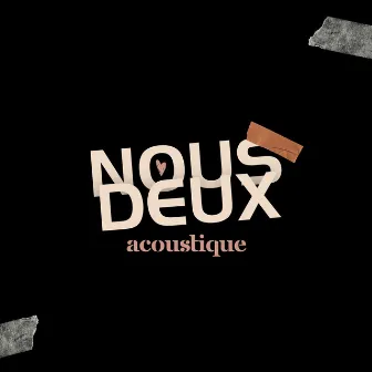 Nous deux (Acoustique) by Ina Lina