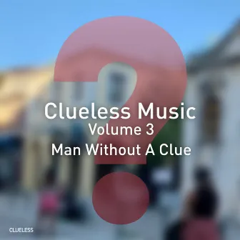 Volume 03 by Man Without A Clue