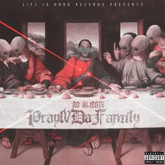 PRAY IV DA FAMILY by AO Alientè