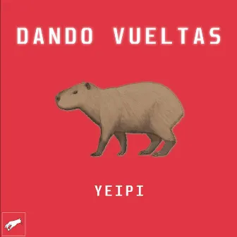 Dando Vueltas by Yeipi