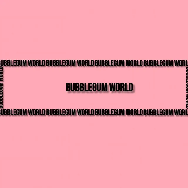 Bubblegum World