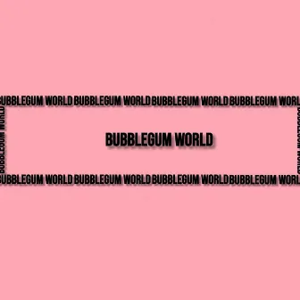 Bubblegum World by Shendiax