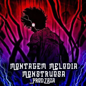 Montagem Melodia Monstruosa by Produtor Zaza