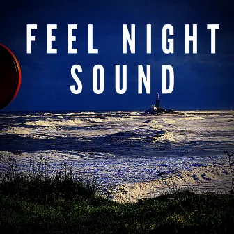 Feel Night Sound by Sound Machine Ocean Therapy