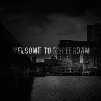 Welcome To Rotterdam by BLURREDMOVEMENT