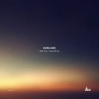 Feel Me / Everything by Harland