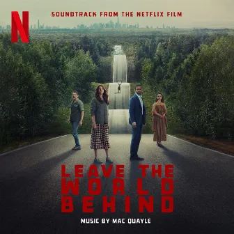 Leave the World Behind (Soundtrack from the Netflix Film) by Mac Quayle