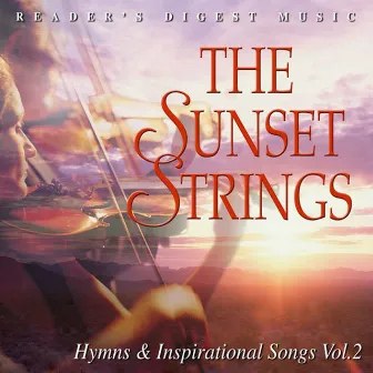 Reader's Digest Music: The Sunset Strings: Hymns & Inspirational Songs, Vol. 2 by The Sunset Strings