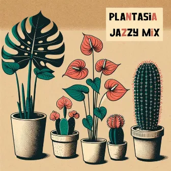 Plantasia Jazzy Mix: Jazz at Home Relaxation by Healing Jazz Melodies Artist