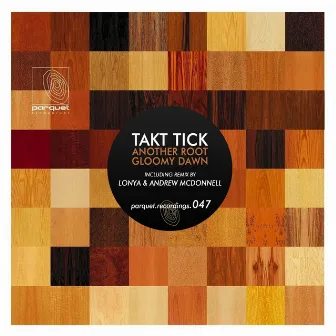 Another Root / Gloomy Dawn by Takt Tick