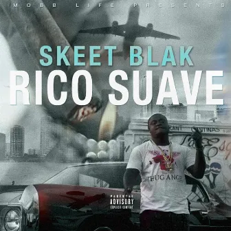 Rico Suave by Skeet Blak