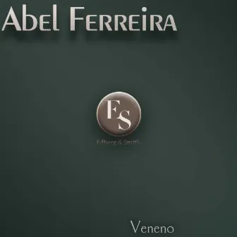 Veneno by Abel Ferreira