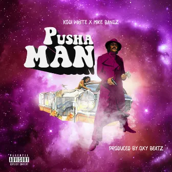 Pusha Man by Kodi White