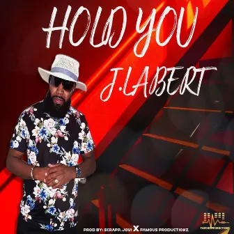 Hold You-J.Labert by Famous Productionz