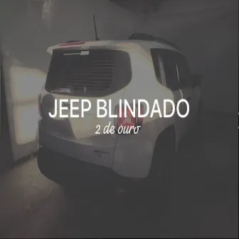 JEEP BLINDADO 2 DE OURO by DJ Nem