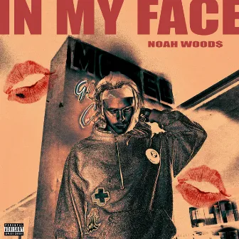 In My Face by Noah Wood$