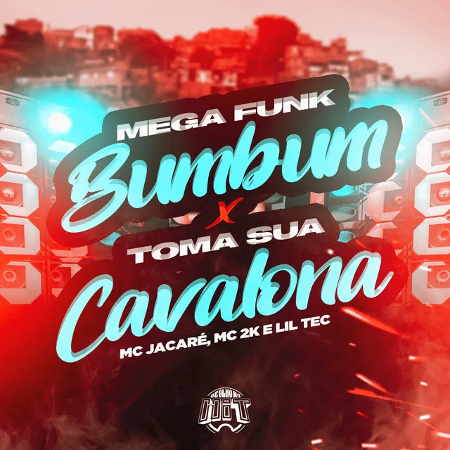 Mega Funk Bumbum Vs Toma Sua Cavalona