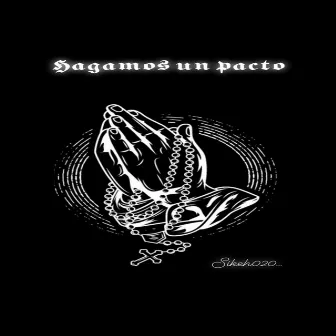 Hagamos Un Pacto by Sikeh020