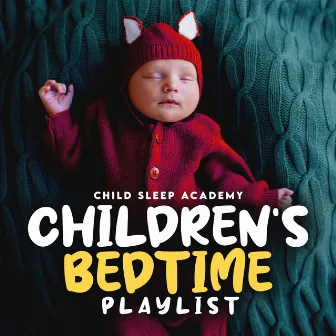 Children's Bedtime Playlist by Child Sleep Academy