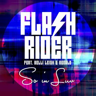 So In Luv (feat. Kelli Leigh & Renald) by Flashrider