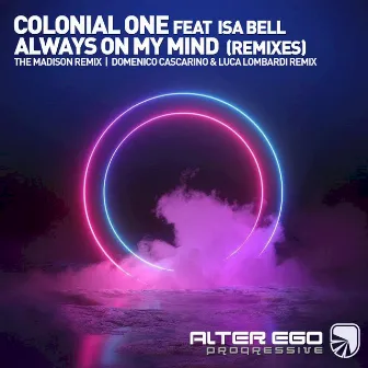 Always On My Mind (Remixes) by Colonial One