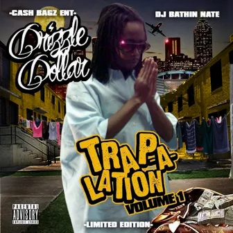 Trap-a-Lation Vol.1 by Drizzle Dollar