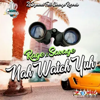 Nah Watch Yuh - Single by Rage