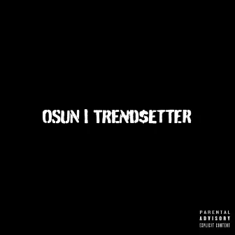 TREND$ETTER by OSUN