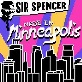 Made in Minneapolis by Sir Spencer