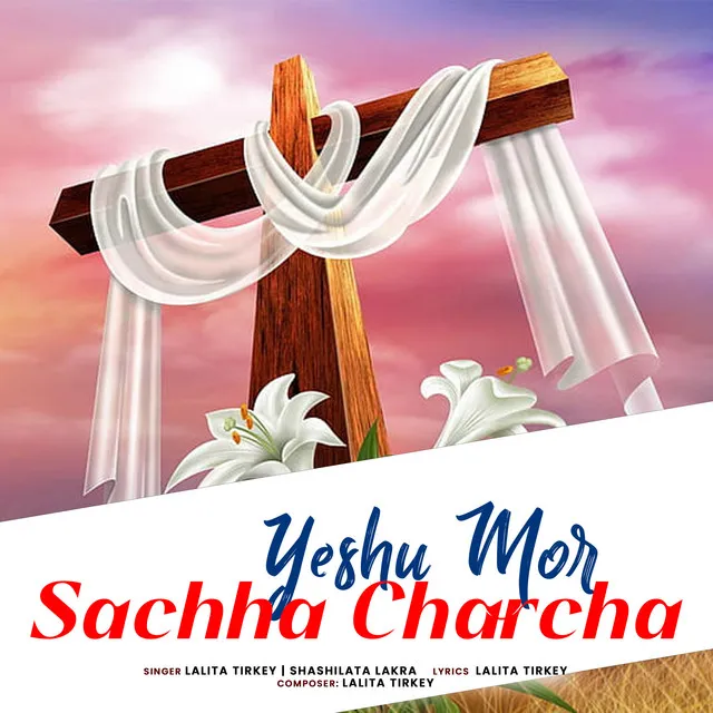 Yeshu Mor Sachha Charcha