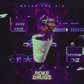 PokeDrugs by Detox the Kid