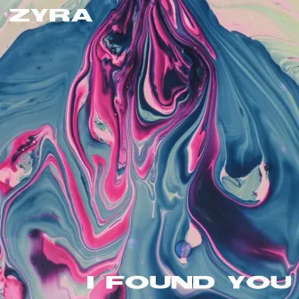 I Found You by Zyra