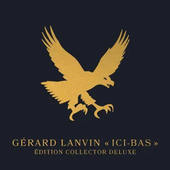 Ici-Bas (Édition collector deluxe) by Gérard Lanvin