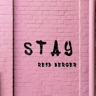 Stay by Reid Berger