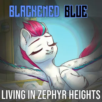 Living in Zephyr Heights by Blackened Blue