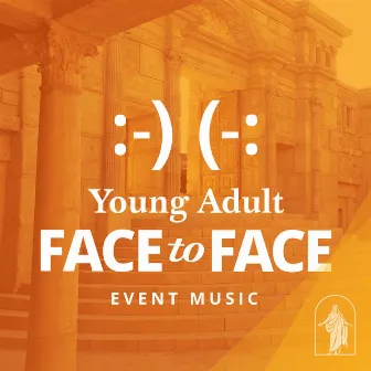 Young Adult Face to Face (Event Music) by Church of Jesus Christ