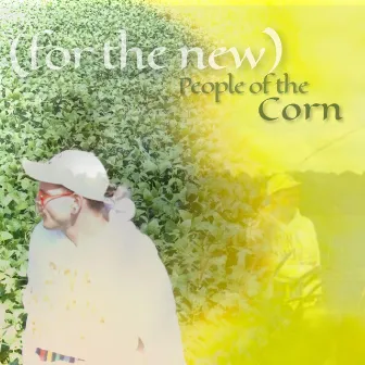 (for the new) People of the Corn by Dawn Treader