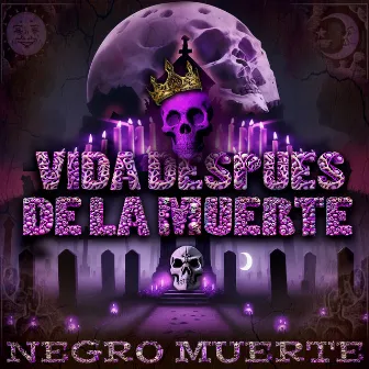 Vida Después de la Muerte by Negro Muerte 545