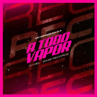 A Todo Vapor by DJ Kiel