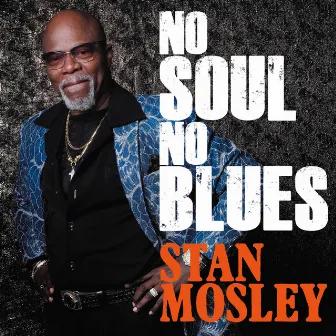 No Soul, No Blues by Stan Mosley