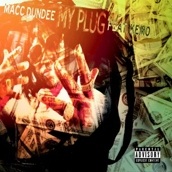 My Plug (feat. Kemo) by Macc Dundee