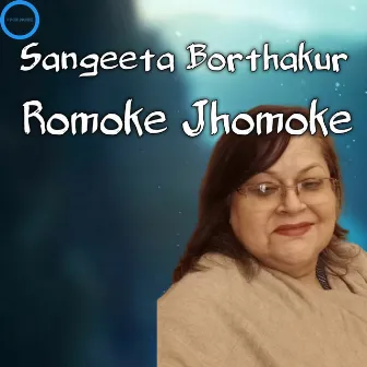 Romoke Jhomoke by Sangeeta Borthakur