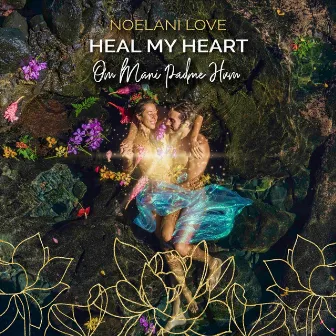 Heal My Heart (Om Mani Padme Hum) by Noelani Love