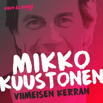 Viimeisen kerran (Vain elämää kausi 5) by Mikko Kuustonen