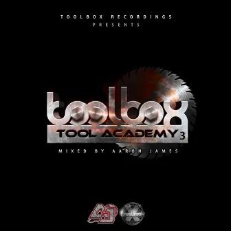 Tool Academy, Vol. 3 (Mixed by Aaron James) by Aaron James