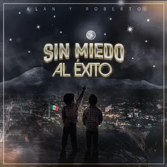 Sin Miedo Al Éxito by Alan Y Roberto