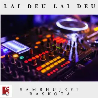 Lai Deu Lai Deu by Sambhujeet Baskota